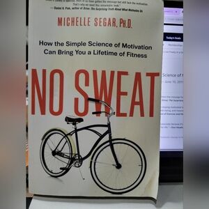 Book: No Sweat, How The Simple Science Of Motivation Can Bring A Life Of Fitness